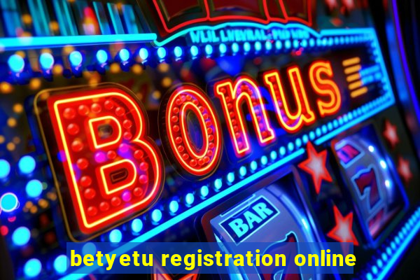 betyetu registration online